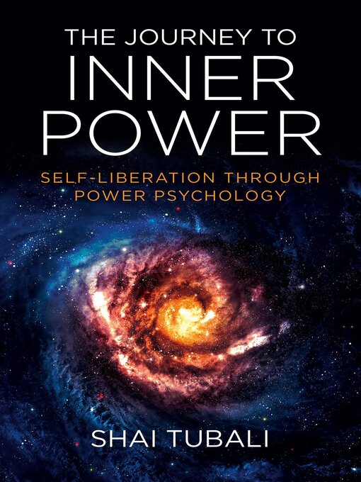 Title details for The Journey to Inner Power by Shai Tubali - Available